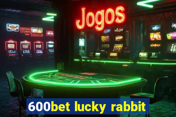 600bet lucky rabbit